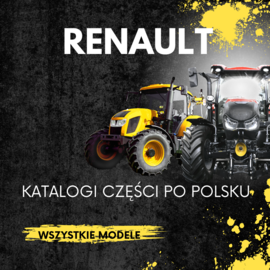 Ciągniki RENAULT katalogi części po Polsku- WSZYSTKIE MODELE